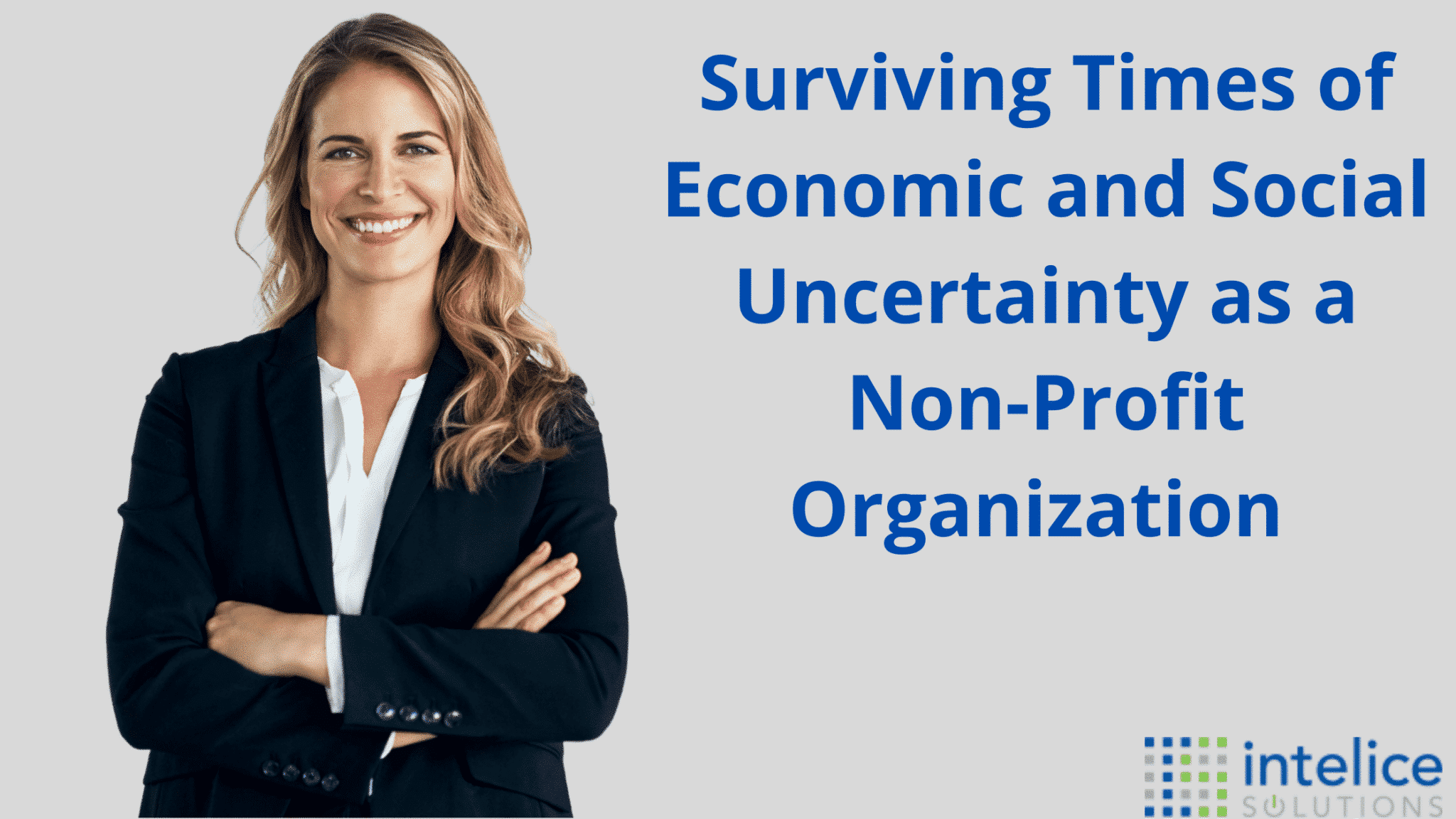 Surviving Times of Economic and Social Uncertainty as a Non-Profit Organization Surviving Times of Economic and Social Uncertainty as a Non-Profit OrganizationÂ