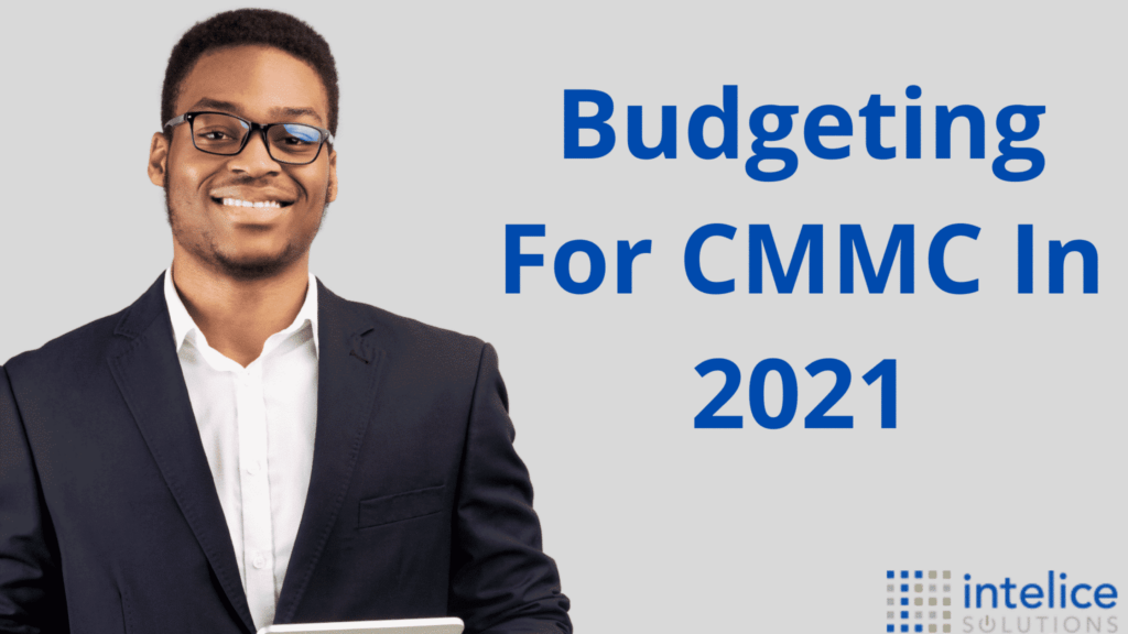 Budgeting For CMMC In 2021