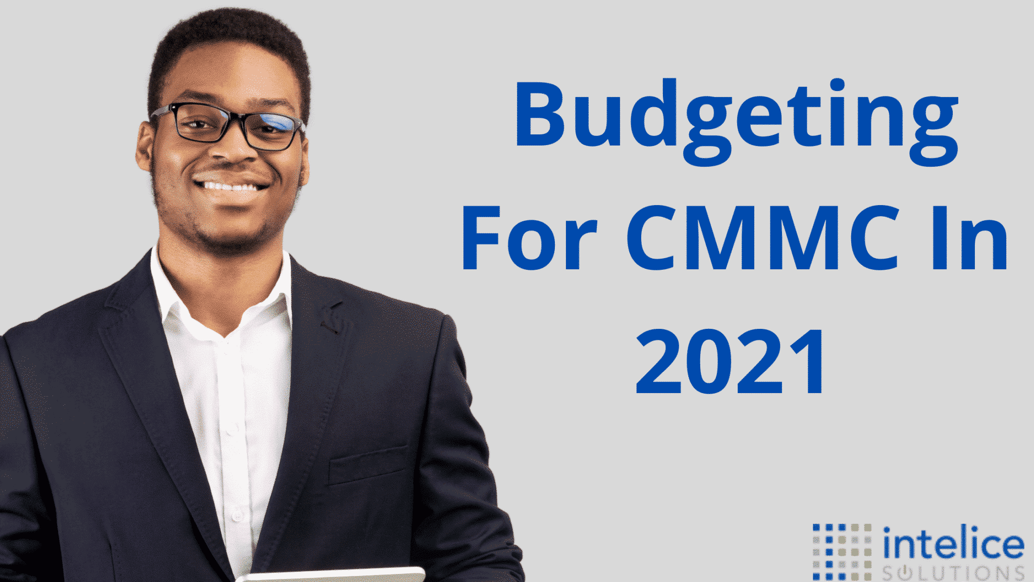 Budgeting For CMMC In 2021 Budgeting For CMMC In 2021